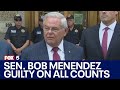 Sen. Bob Menendez found guilty on all counts in corruption case