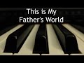 This is My Father's World - piano instrumental hymn