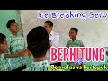 Ice Breaking BERHITUNG vs BERNAFAS vs BERTEPUK seru abis daahhhh