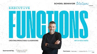 Executive Functioning and Student Behavior with Mitch Weathers | School Behavior Solutions Summit