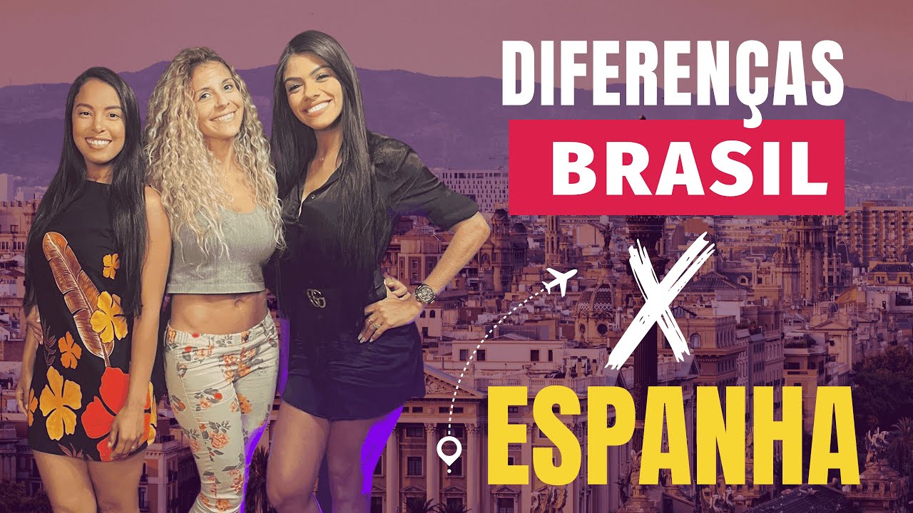 Diferenças Entre Brasil X Espanha - YouTube