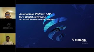 Steftalks Webinar - Building an Autonomous Platform for a Digital Enterprise