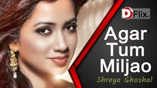 Agar Tum Miljao |Shreya Ghoshal | Live performance