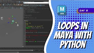 Day 8 - Loops in Maya with Python | Maya 30 Day Introduction to Python