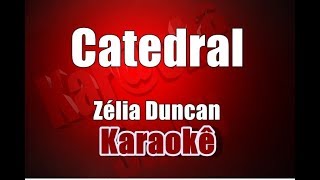 Catedral - Zélia Duncan - Karaokê