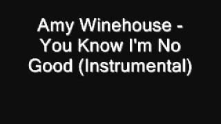 Amy Winehouse - You Know I'm No Good (Instrumental) [Download]