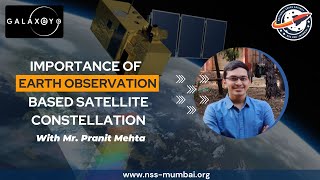 Importance of Earth Observation Satellite Constellation  - Mr. Pranit Mehta
