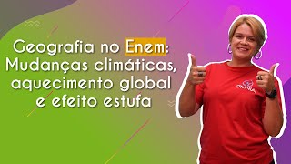 Geografia no Enem: Mudanças climáticas, aquecimento global e efeito estufa - Brasil Escola