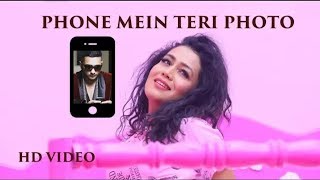 Phone mein teri photo | Neha kakkar | latest whatsapp status 2018 | (LIFE)