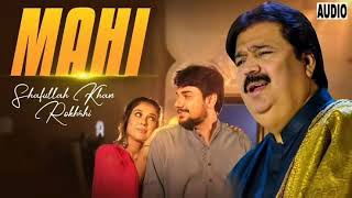 #Mahi song by shafaullah Khan rokhri new 2020