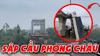 Kinh hoàng khoảnh khắc cầu Phong Châu ĐỔ SẬP cuốn theo hàng loạt phương tiện xuống sông.