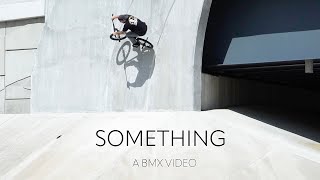 'SOMETHING' - A BMX VIDEO | Isaiah Johnson, Grant Castelluzzo, Andy Kent, Taylor Thompson...