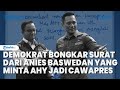 Demokrat Bongkar Surat dari Anies Baswedan yang Minta AHY Jadi Cawapres, Dikirim Minggu Lalu