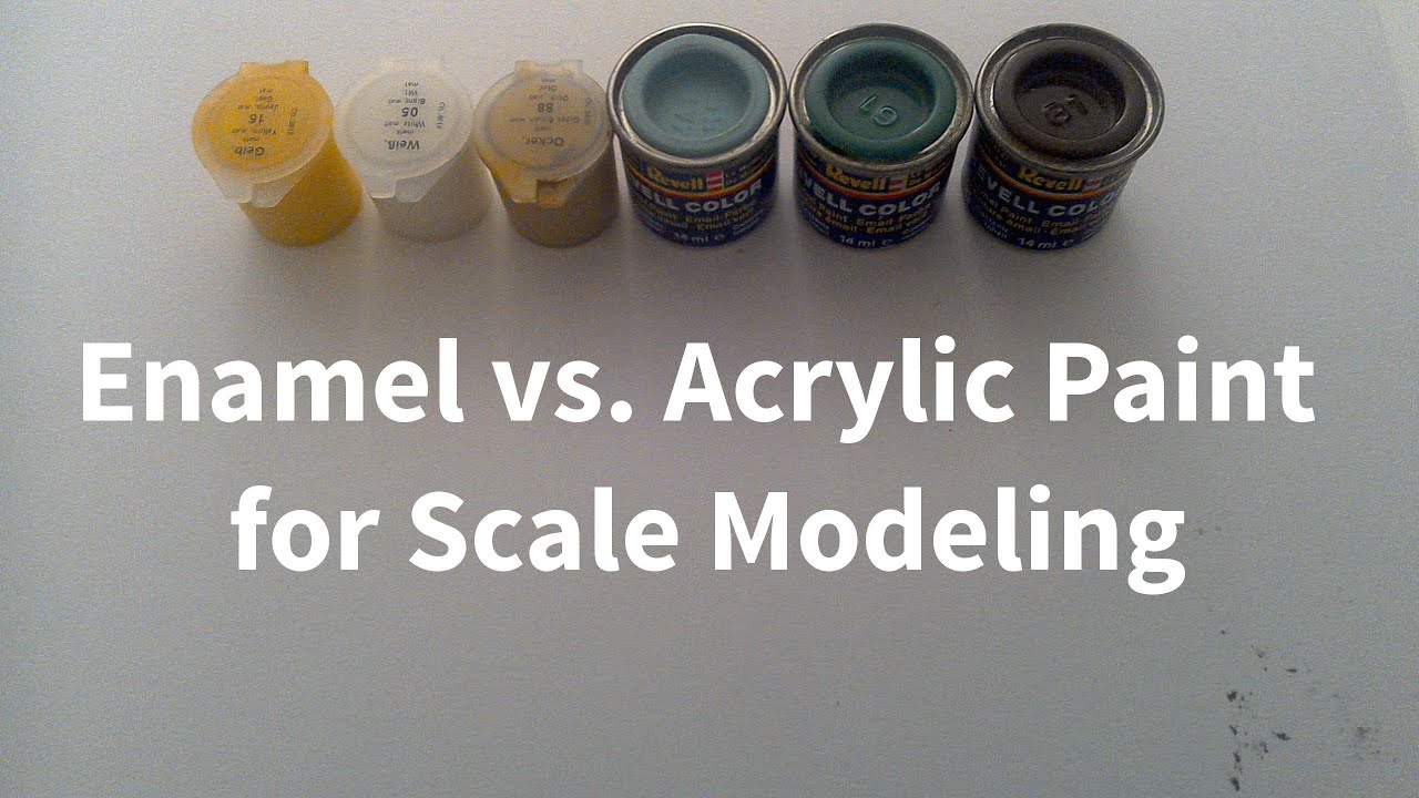 Enamel Vs. Acrylic Paint For Scale Modeling - YouTube