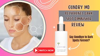 Gundry MD Polyphenol Dark Spot Diminisher Review  (❌WATCH NOW❌) | Say Goodbye to Dark Spots Forever?