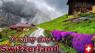 Switzerland ,gimmelwald,naraz kaghan,kashmir,muree,a rainy dain in Switzerland