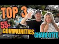 TOP 3 BEST 55 PLUS Communities in Charlotte, North Carolina | RETIREMENT Communities Charlotte NC