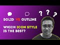 Solid VS Outline Icons Style - Which icon style best for UI UX Design ? -  Daily UX #1