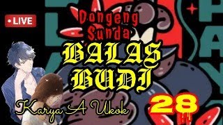 DONGENG SUNDA BALAS BUDI PART--28