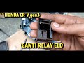 LETAK RELAY ELD MOBIL HONDA CR-V GEN 3 #Info masee