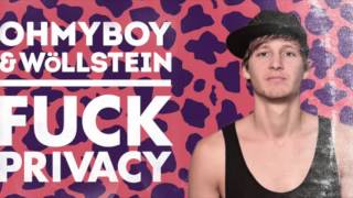 ohmyboy \u0026 Wöllstein - F**k Privacy (Original Mix)