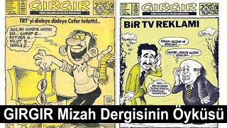 A Brief History of Girgir the legendary Turkish humor magazine / GIRGIR Mizah Dergisinin Öyküsü