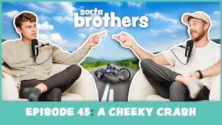 A Cheeky Crash - Sorta Brothers #45