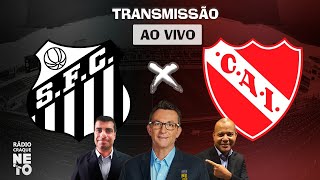 Santos x Independiente (ARG) | AO VIVO | Copa Sul-Americana 2021 | Rádio Craque Neto