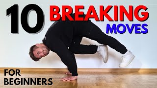 10 Easy Breaking Moves for Beginners | Freezes, Footwork, Toprocks \u0026 More