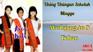 Marlojong Au O Tuhan - Arca Kids - Uning Uningan Lagu  Sekolah Minggu  || Official Music  Video