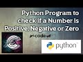 Python Program to check if a Number is Positive, Negative or Zero #pythontutorial #code