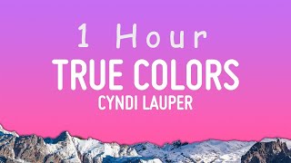 Cyndi Lauper - True Colors (Lyrics) | 1 hour