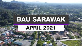 Bau Sarawak Aerial View | April 2021