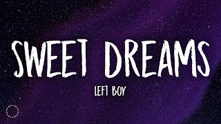 Left Boy - Sweet Dreams (Lyrics) \