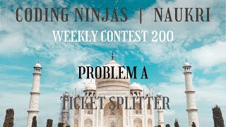 Code360 Coding Ninjas | Weekly Contest 200 | Problem A | Ticket Splitter | CPP & Java Codes