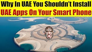 Why In UAE You Shouldn't Install UAE Apps On Your Main Smart Phone Device