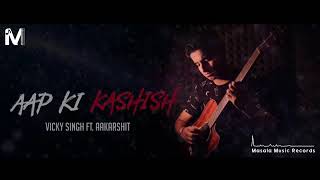 Aap Ki Kashish Cover Song    Vicky Singh Ft  Aakarshit    Himesh Reshammiya    Masala Music Records