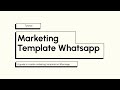 How to Create WhatsApp Message Templates (Marketing, Utility & Authentication) | Step-by-Step Guide