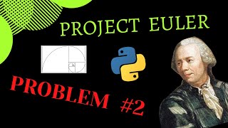 FIBONACCI?! | Problem 2 | Project Euler in Python