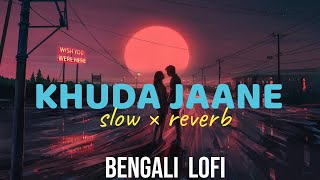 Khuda Jaane - Paglu 2 | Lofi Reverb Mix
