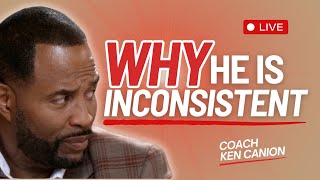 Why He Is Inconsistent || Coach Ken Canion