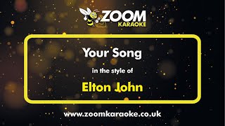Elton John - Your Song - Karaoke Version from Zoom Karaoke