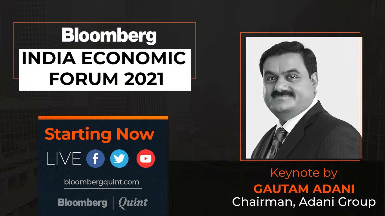 Bloomberg India Economic Forum 2021: Keynote Speech By Gautam Adani ...