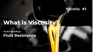 What is viscosity? Understanding resistance to fluid flow!
