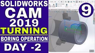 SOLIDWORKS CAM 2019 TURNING TUTORIALS FOR BEGINNERS :BORING OPERATION