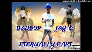 BANDUPJAY-Q - ETERNALLY EAST (Lemon Pepper Freestyle )