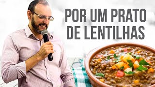 POR UM PRATO DE LENTILHAS - BISPO TARLES