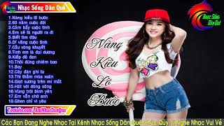 NÀNG KIỀU LỠ BƯỚC   NHẠC SỐNG DJ REMIX CỰC SUNG   NHẠC TRẺ REMIX HAY NHẤT MỌI THỜI ĐẠI   YouTube