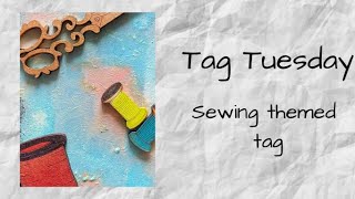 Tag Tuesday - Sewing themed tag