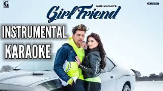 [KARAOKE] Girlfriend - Jass Manak Karaoke - Satti Dhillon | Snappy | GK DIGITAL - instrumental songs